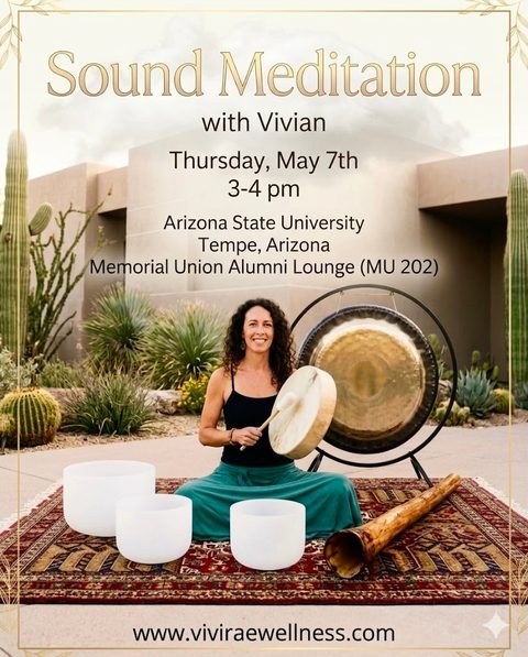 Flier: Sound Meditation with Vivian, Thursday, May 7th, 3 to 4 pm, Arizona State University, Tempe, Memorial Union Alumni Lounge