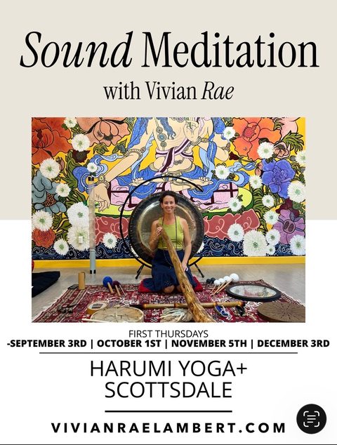 Flier: Sound Meditation with Vivian Rae, first Thursdays, September 3rd, October 1st, November 5th and December 3rd, Harumi Yoga+ Scottsdale